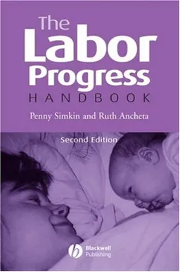 The Labor Progress Handbook: Early Interventions to Prevent and Treat Dystocia