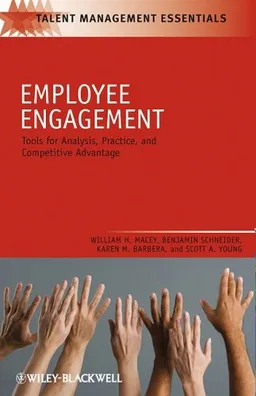 Employee Engagement: Tools for Analysis, Practice, and Competitive Advantage (TMEZ - Talent Management Essentials)