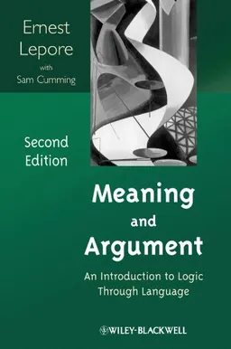 Meaning and Argument: An Introduction to Logic Through Language