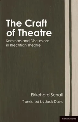 The Craft of Theatre: Seminars and Discussions in Brechtian Theatre (Methuen Drama)