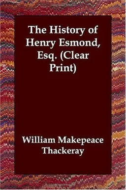 עטיפת הספר The History of Henry Esmond, Esq. (Clear Print) מאת William Makepeace Thackeray