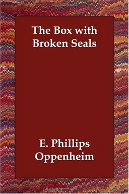 עטיפת הספר The Box with Broken Seals מאת E. Phillips Oppenheim