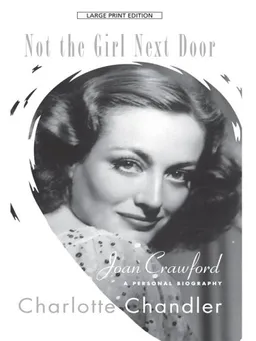 Not the Girl Next Door: Joan Crawford: A Personal Biography (Thorndike Press Large Print Biography Series)
