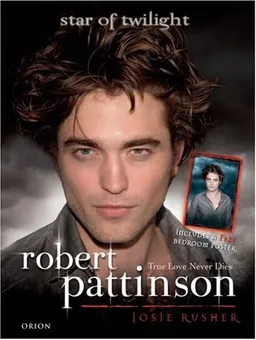 Robert Pattinson: True Love Never Dies