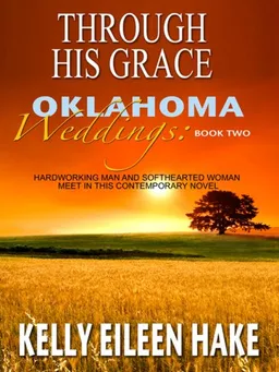 Through His Grace: Hardworking Man Meets Softhearted Woman in This Contemporary Novel (Thorndike Press Large Print Christian Fiction)