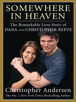 Somewhere in Heaven: The Remarkable Love Story of Dana and Christopher Reeve (Thorndike Press Large Print Nonfiction Series)