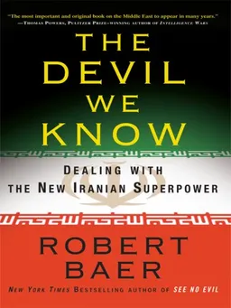 The Devil We Know: Dealing With the New Iranian Superpower (Thorndike Press Large Print Nonfiction Series)
