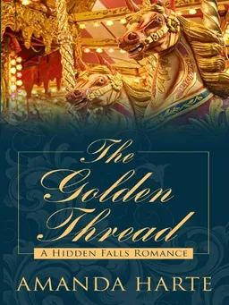 The Golden Thread: A Hidden Falls Romance (Thorndike Press Large Print Clean Reads)