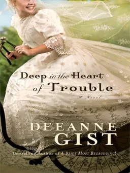 Deep in the Heart of Trouble (Thorndike Press Large Print Christian Historical Fiction)