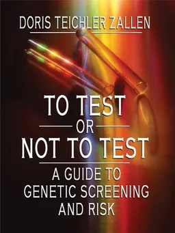 To Test or Not to Test: A Guide to Genetic Screening and Risk (Thorndike Large Print Health, Home and Learning)