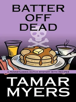 Batter Off Dead: A Pennsylvania Dutch Mystery With Recipes (Thorndike Press Large Print Mystery Series)