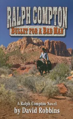 Ralph Compton: Bullet for a Bad Man (Thorndike Large Print Western Series)