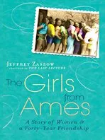 The Girls from Ames: A Story of Women and a Forty-Year Friendship (Thorndike Press Large Print Biography Series)