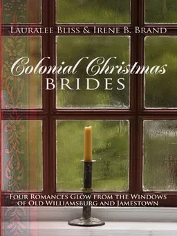 Colonial Christmas Brides: Four Romances Glow from the Windows of Old Williamsburg and Jamestown (Thorndike Press Large Print Christian Fiction)