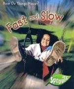 Fast and Slow (How Do Things Move?)
