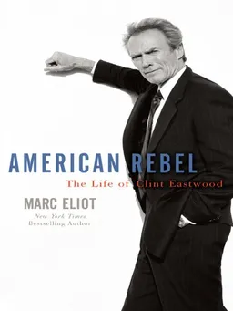 American Rebel: The Life of Clint Eastwood (Thorndike Press Large Print Biography Series)