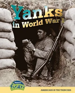עטיפת הספר Yanks in WW1: Americans in the Trenches (American History Through Primary Sources) מאת Sean Price