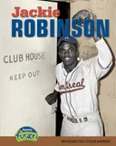Jackie Robinson: Breaking the Color Barrier (American History Through Primary Sources)
