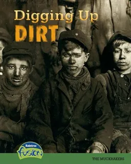 עטיפת הספר Digging Up Dirt: The Muckrakers (History Through Primary Sources) מאת Sean Price