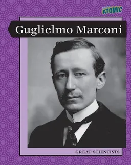 עטיפת הספר Guglielmo Marconi (Leveled Biographies (Grade 5); Great Scienctists) מאת John Malam