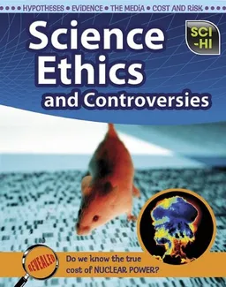 Science Ethics and Controversies (Sci-Hi: Life Science)