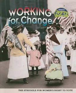 Working for Change (American History Through Primary Sources)