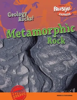 עטיפת הספר Metamorphic Rock (Geology Rocks!/ Freestyle Express) מאת Rebecca Faulkner