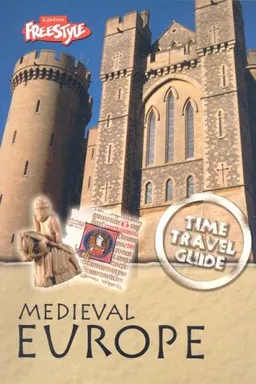 Medieval Europe (Time Travel Guides; Freestyle)