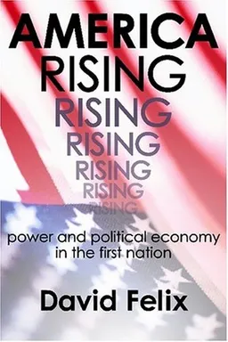 America Rising: Power and Political Economy in the First Nation