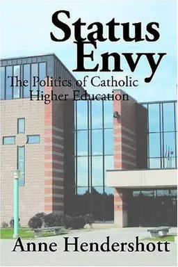 Status Envy: The Politics of Catholic Higher Education