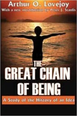 The Great Chain of Being: A Study of the History of an Idea