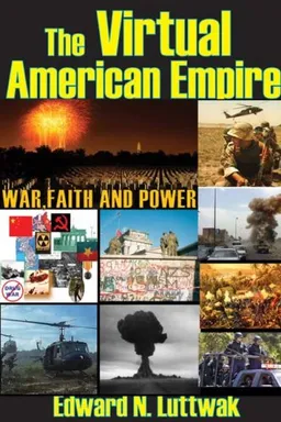 The Virtual American Empire: War, Faith, and Power