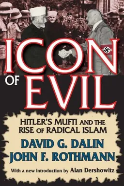 עטיפת הספר Icon of Evil: Hitler's Mufti and the Rise of Radical Islam מאת David Dalin