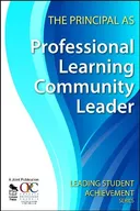 The Principal as Professional Learning Community Leader (Leading Student Achievement Series)
