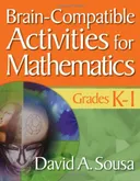 Brain-Compatible Activities for Mathematics, Grades K-1 (Brain Compatible)