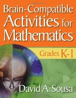 Brain-Compatible Activities for Mathematics, Grades K-1 (Brain Compatible)