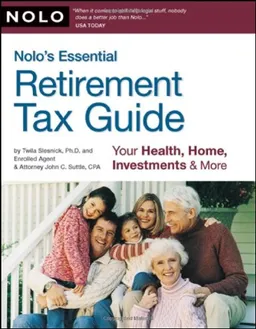 Nolo's Essential Retirement Tax Guide: Your Health, Home, Investments & More