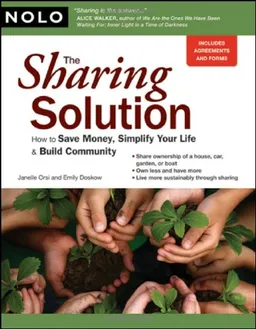 The Sharing Solution: How to Save Money, Simplify Your Life & Build Community