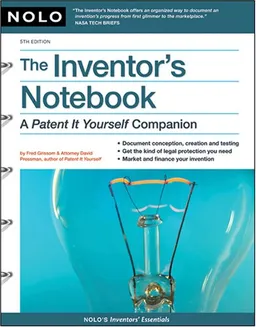 Inventor's Notebook: A Patent It Yourself Companion