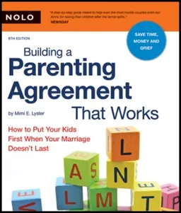 עטיפת הספר Building a Parenting Agreement That Works: How to Put Your Kids First When Your Marriage Doesn't Last מאת Mimi Lyster