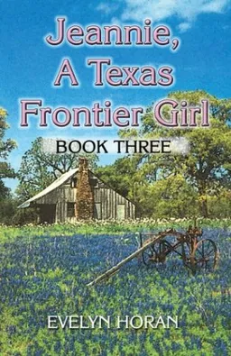 Jeannie: A Texas Frontier Girl (Book Three)