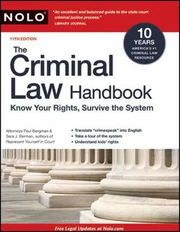 The Criminal Law Handbook: Know Your Rights, Survive the System