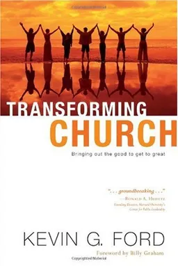 Transforming Church: Bringing Out the Good to Get to Great