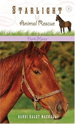 עטיפת הספר Dark Horse (Starlight Animal Rescue) מאת Dandi Daley Mackall