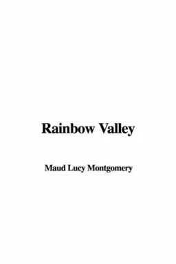 Rainbow Valley (Anne of Green Gables Novels)