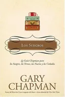 Los Suegros: La guía Chapman para los suegros, los Yernos, las nueras y los cuñados (La Guías Chapman) (Spanish Edition)