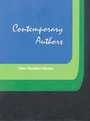 Contemporary Authors New Revision Series: A Bio-bibliographical Guide to Current Writers in Fiction, General Nonfiction, Poetry, Journalism, Drama, Motion Pictures, Television, and Other Field