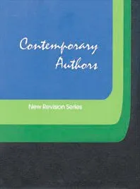 Contemporary Authors New Revision Series: A Bio-bibliographical Guide to Current Writers in Fiction, General Nonfiction, Poetry, Journalism, Drama, Motion Pictures, Television, and Other Field