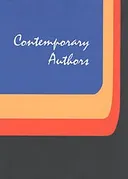Contemporary Authors: A Bio-bibliographical Guide to Current Writers Ion Fiction, General Nonfiction, Poetry, Journalism, Drama, Motion Pictures, Television, and Other Fiel