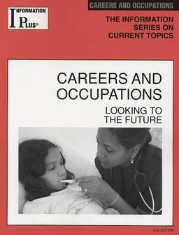 Careers and Occupations: Looking to the Future (Information Plus Reference Series)